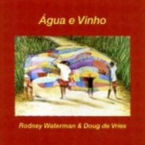 Agua e Vinho (recorder e chitarra)  WATERMAN RODNEY & DE VRIES DOUG
