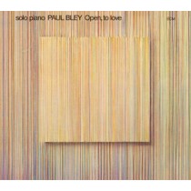Open, To Love  BLEY PAUL