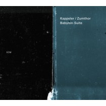 Babylon Suite  KAPPELER VERA & ZUMTHOR PETER CONRADIN