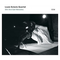 Silk and Salt Melodies  LOUIS SCLAVIS QUARTET