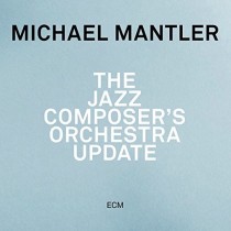 The Jazz Composer's Orchestra Update  MANTLER MICHAEL