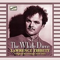 Original Recordings 1926-1931: The White Dove, Ballads  TIBBETT LAWRENCE