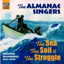 Original Recordings 1941-1942: The Sea, The Soil and The Struggle  THE ALMANAC SINGERS