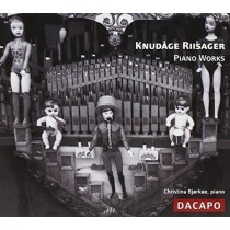 Opere per pianoforte: Sonata op.22, Four pieces op.33, Sonatine, ..  RIISAGER KNUDAGE