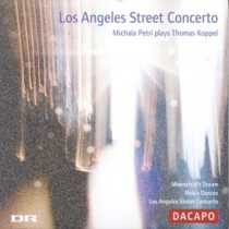 Los Angeles Street Concerto - Michaela Petri suona Thomas Koppel  KOPPEL THOMAS