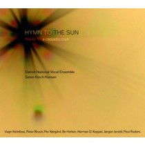 Hymn to the Sun (musica di compositori danesi per coro a cappella)  HANSEN KINCH SØREN Dir  