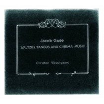 Waltzes, Tangos and Cinema Music  GADE JACOB