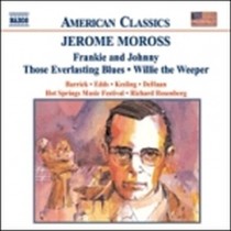 Frankie and Johnny, Those Everlasting Blues, Willie the Weeper  MOROSS JEROME