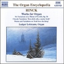 Opere x organo: Concertstuck op.33, 6 Variazioni su un tema di Corelli, Trio  RINCK JOHANN HEINRICH CHRISTIAN