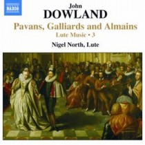 Opere per liuto (integrale), Vol.3: Pavane, Gagliarde e Alemains  DOWLAND JOHN