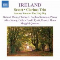 Sestetto, Trio con clarinetto, Fantasy-Sonata, The Holy Boy  IRELAND JOHN