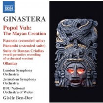 Popol Vuh: la creazione Maya op.44, Estancia op.8, Suite de Danzas Criollas  GINASTERA ALBERTO