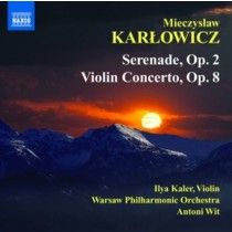 Concerto per violino, op.8, Serenata, op.2  KARLOWICZ MIECZYSLAW