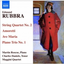 Trio n.1 op.68, Quartetto n.2 op.46, Amoretti op.43, Ave Maria Gratia Plena  RUBBRA EDMUND