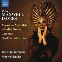 Suite dal balletto Caroline Mathilde, Chat Moss, Ojai Festival Overture  MAXWELL DAVIES PETER