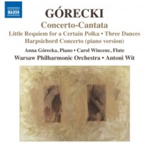 Concerto-Cantata op.65, Concerto per clavicembalo op.40, 3 Danze op.34  GORECKI HENRYK MIKOLAJ
