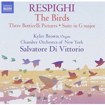 Gli uccelli; Trittico botticelliano; Suite in Sol maggiore  RESPIGHI OTTORINO
