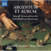 Argentum et Aurum – Tesori musicali asburgici del primo Rinascimento  LEWON MARC Dir  