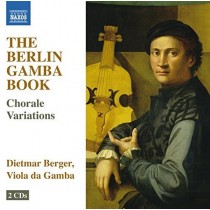 The Berlin Gamba Book - Chorale Variations  BERGER DIETMAR  gamba