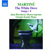 Lieder (integrale), Vol.4: The White Dove  MARTINU BOHUSLAV