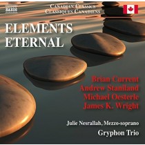 Elements Eternal - Canadian Classics  GRYPHON TRIO  