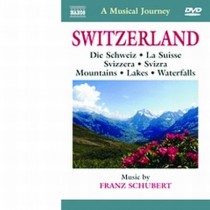 Svizzera: montagne,  laghi, valli  SCHUBERT FRANZ