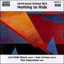 Nothing to hide  LENNI-KALLE TAIPALE TRIO