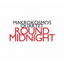 Makrokosmos - Round Midnight  MAKROKOSMOS QUARTET  
