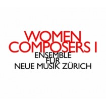 Women Composers  ENSEMBLE FÜR NEUE MUSIK ZÜRICH  