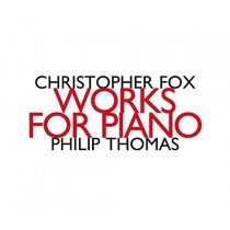 Works for Piano - Opere per pianoforte  FOX CHRISTOPHER