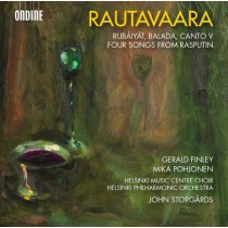 Rubaiyat, Into the Heart of Light, Balada, 4 Lieder dall'opera Rasputin  RAUTAVAARA EINOJUHANI