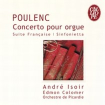 Concerto per organo, Sinfonietta, Suite Française  POULENC FRANCIS