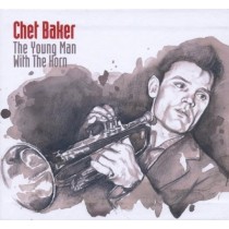 The Young Man With The Horn  BAKER CHET