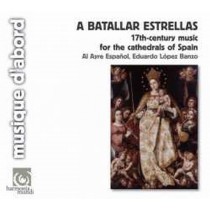 A batallar Estrellas. Musica dalle cattedrali spagnole del XVII  BANZO EDUARDO LÓPEZ Dir  
