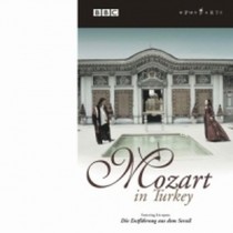 Il ratto dal serraglio (opera-documentario) - Mozart in Turkey  MOZART WOLFGANG AMADEUS