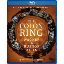 The Colón Ring - Wagner in Buenos Aires  WAGNER RICHARD