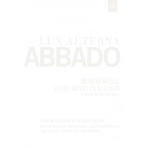Lux Aeterna: Claudio Abbado in Rehearsal - Messa da Requiem  VERDI GIUSEPPE