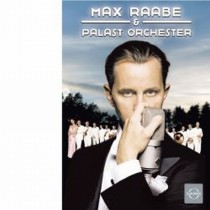 Max Raabe & Palast Orchester - Il suono leggendario dei dorati anni '20  RAABE MAX