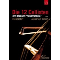 I dodici violoncellisti dei Berliner Philharmoniker - Anniversary Edition  DASCH ANNETTE  sop