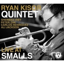 Ryan Kisor Quintet Live at Smalls  RYAN KISOR QUINTET