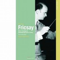 Classic Archive - Music Transfigured: Remembering Ferenc Fricsay  FRICSAY FERENC Dir  