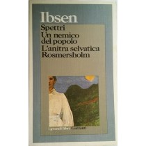 Spettri - Un nemico del popolo - L'anitra selvatica - Rosmersholm
