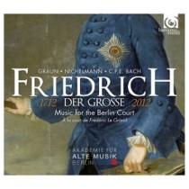 Friedrich der Grosse - Musica alla Corte di Berlino  AKADEMIE FÜR ALTE MUSIK BERLIN  