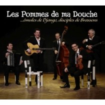 ...émules de Django, disciples de Brassens  LES POMMES DE MA DOUCHE