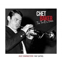 The Thrill is Gone - Jazz Characters New Series  BAKER CHET