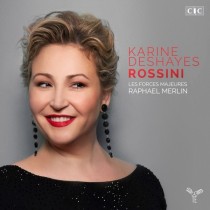 Une Vie de Rossini  DESHAYES KARINE  sop