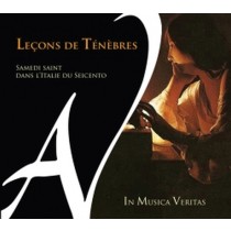 Leçons De Tenebres - Il giovedi santo nell'Italia del '600  IN MUSICA VERITAS  