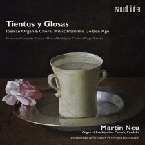 Tientos y Glosas - Musica iberica per organo e corale del "siglo de oro"  NEU MARTIN  org