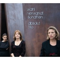 Wahlverwandtschaften - Brani per trio con pianoforte  ABSOLUTE TRIO  