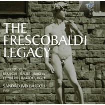 The Frescobaldi Legacy  BARTOLI SANDRO IVO  pf